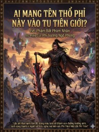 Ai Mang Tên Thổ Phỉ Này Vào Tu Tiên Giới?