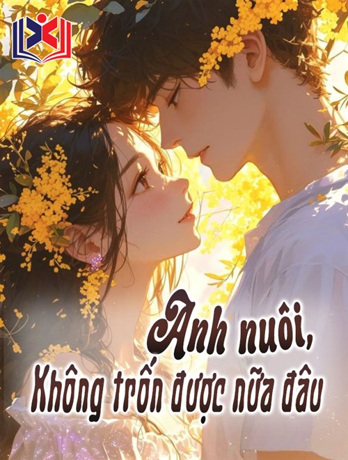 Anh Nuôi, Không Trốn Được Nữa Đâu