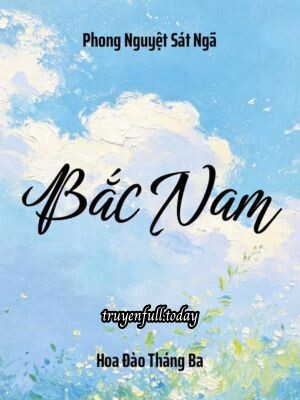Bắc Nam - Phong Nguyệt Sát Ngã