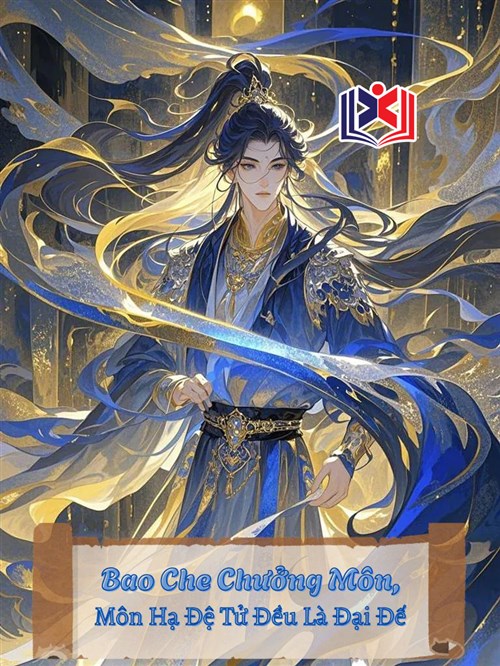 Bao Che Chưởng Môn, Môn Hạ Đệ Tử Đều Là Đại Đế