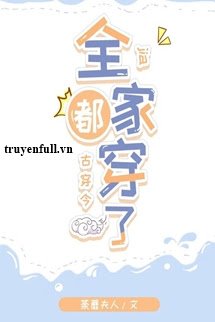 Cả Nhà Đều Xuyên (Cổ Xuyên Kim)