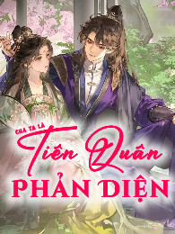 Cha Ta Là Tiên Quân Phản Diện