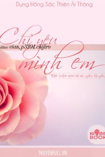 Chỉ Yêu Mình Em