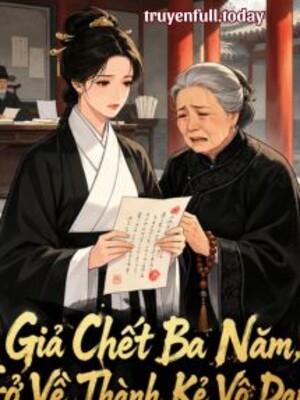 Giả Chết Ba Năm, Trở Về Thành Kẻ Vô Danh