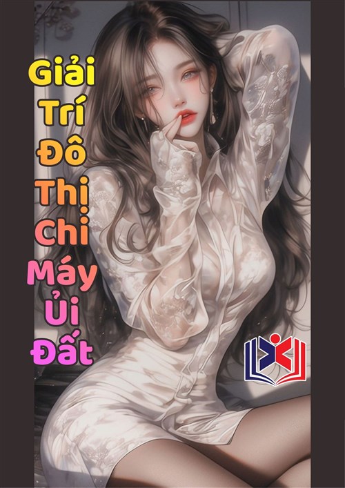 Giải Trí Đô Thị Chi Máy Ủi Đất