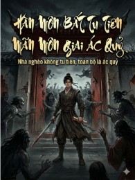 Hàn Môn Bất Tu Tiên, Mãn Môn Giai Ác Quỷ