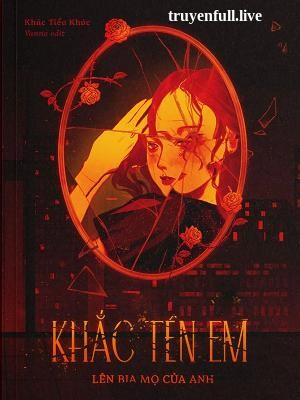 Khắc Tên Em Lên Bia Mộ Của Anh