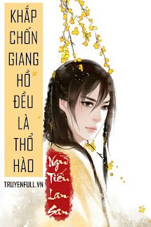 Khắp Chốn Giang Hồ Đều Là Thổ Hào