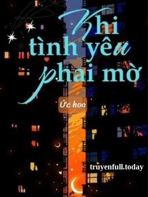 Khi Tình Yêu Phai Mờ - Ức Hoa