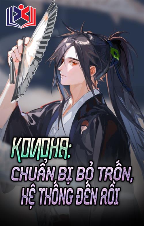 Konoha: Chuẩn Bị Bỏ Trốn, Hệ Thống Đến Rồi!