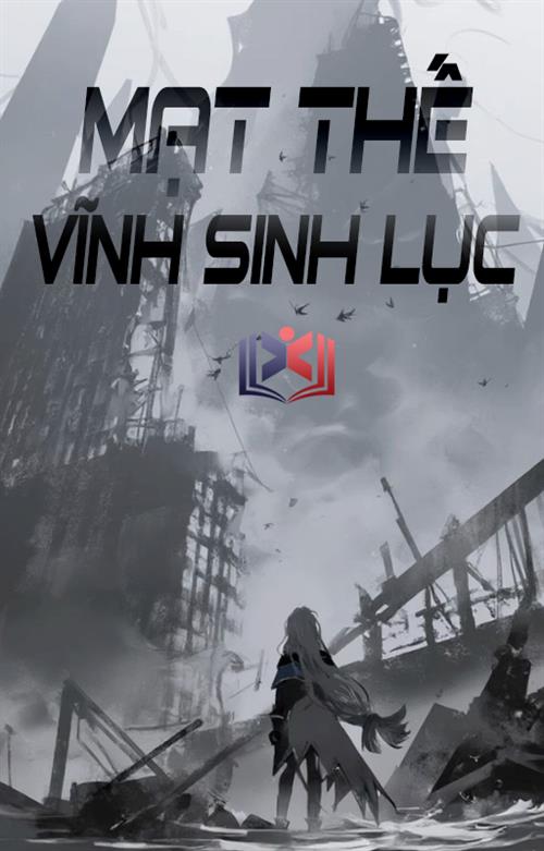 Mạt Thế Vĩnh Sinh Lục