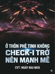 Ở Thôn Phệ Tinh Không Check-In Trở Nên Mạnh Mẽ