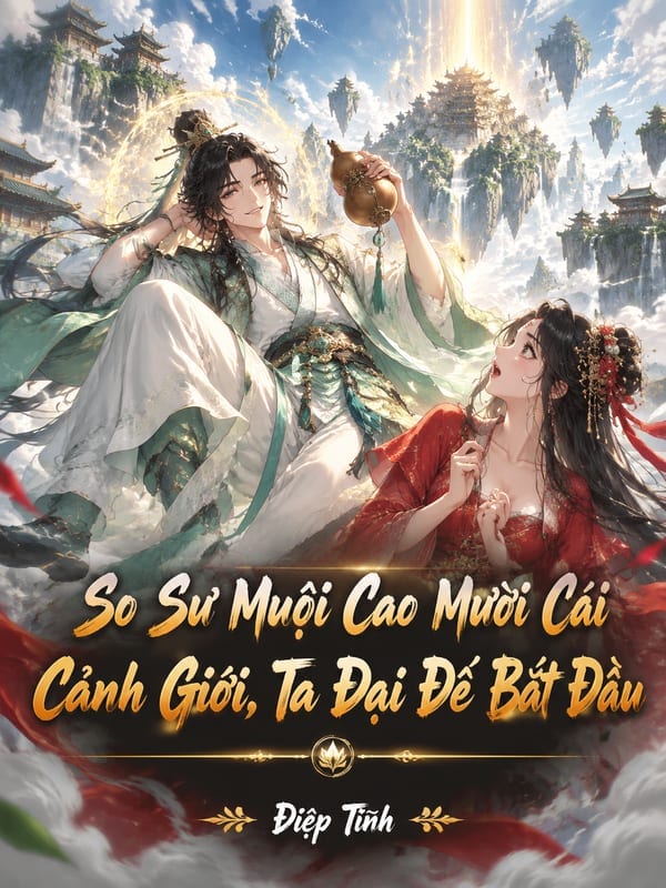 So Sư Muội Cao Mười Cái Cảnh Giới, Ta Đại Đế Bắt Đầu