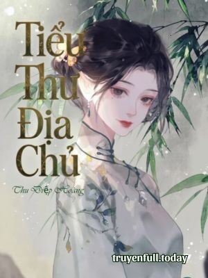 Tiểu Thư Địa Chủ - Thu Diệp Hoàng