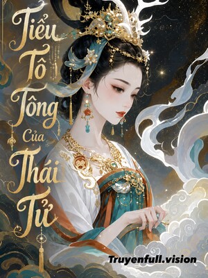 Tiểu Tổ Tông Của Thái Tử