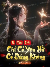 Tu Tiên Giới Chỉ Có Yêu Nữ Có Đúng Không